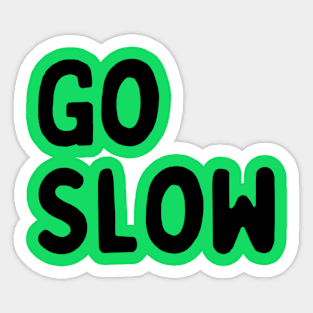 Go Slow - left chest placement, black ink Sticker